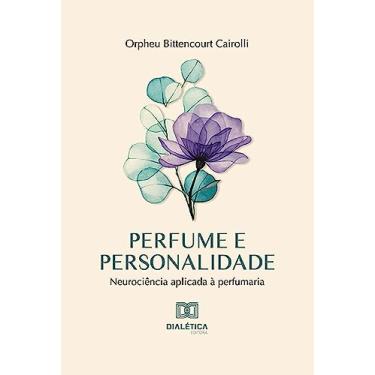 Imagem de Perfume e personalidade: neurociência aplicada à perfumaria