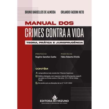 Imagem de Manual dos Crimes contra a Vida - Teoria, Prática e Jurisprudência - E