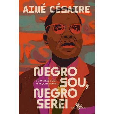 Imagem de Negro Sou, Negro Serei - Conversas Com Françoise Vergès