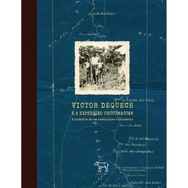 Imagem de Victor Dequech E A Expedição Urucumacuan: A História De Um Brasileiro Visionário