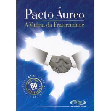 Imagem de Pacto Áureo - Biografia da Federação Espírita do Paraná - FEP
