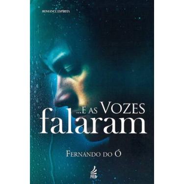 Imagem de E as Vozes Falaram - Romance de Fernando do Ó - FEB