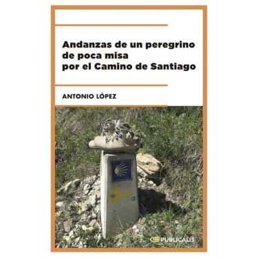 Imagem de Andanzas de un peregrino de poca misa por el Camino de Santiago - Espanhol
