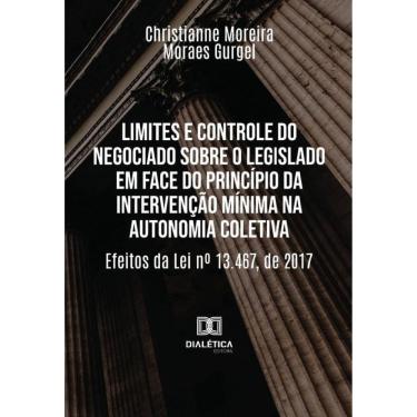 Imagem de Limites E Controle Do Negociado Sobre O Legislado Em Face Do Princípio Da Intervenção Mínima Na Auto