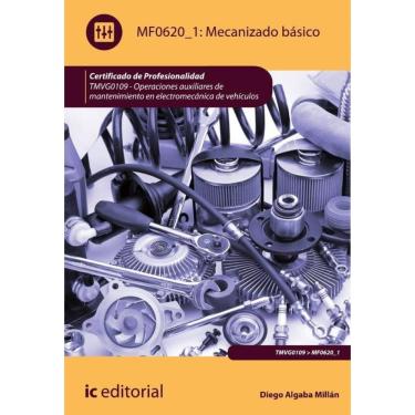 Imagem de Mecanizado básico. TMVG0109 - Operaciones auxiliares de mantenimiento en electromecánica de vehículo