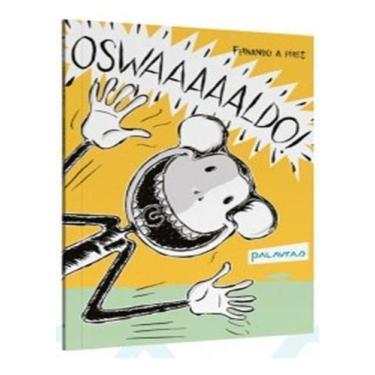 Imagem de Oswaaaaaldo! - PALAVRAS PROJETOS EDITORIAIS, Sortido