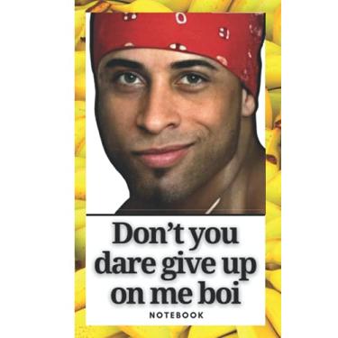 Imagem de Ricardo Milos Cheer Up Notebook: Don’t you dare give up on me boi!