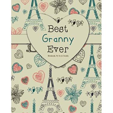 Imagem de Best Granny Ever - caderno, tarefas e rabiscos: um lindo caderno de presente para vovó - Caderno forrado, diário, agenda, agenda