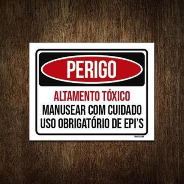 Imagem de Placa Perigo Altamente Tóxico Uso Epi 27X35 - Sinalizo.Com