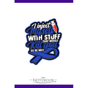 Imagem de I Inject Myself With Stuff That Would Kill You Notebook: Planner, Diary, Lined College Ruled Paper 120 Lined | 6 x 9 inches Notebook, Note Pad, Notes