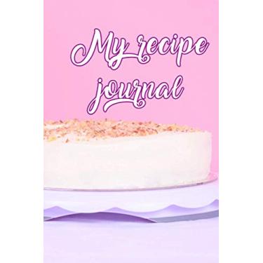 Imagem de My recipe journal: Blank Recipe Book for Family Favorites- 6 x 9 Inches - Stylish Matte Finish Cover