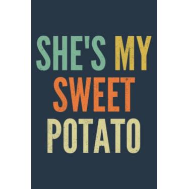 Imagem de She's My Sweet Potato I Yam Thanksgiving Family Vintage: Premium matte cover design, 116 Pages, Size 6 x 9in