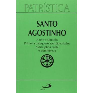 Imagem de Patrística Vol. 32 - A Fe E O Símbolo Primeira Catequese Aos Nao Crist