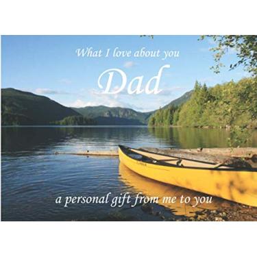 Imagem de What I love about you Dad, a personal gift from me to you: Canoe/ Kayak/ lake design - Fill in the blank book journal notebook with prompts, ideal ... - to daddy from children