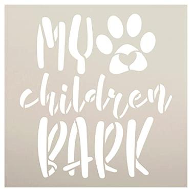 Imagem de Estêncil para latidos de My Children da StudioR12 | Decoração de casa com estampa de patas de cachorro DIY | Placa de madeira para pais de animais de estimação | Modelo Mylar reutilizável | Selecione o tamanho (22,86 cm x 22,86 cm)