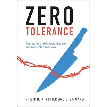 Imagem de Zero Tolerance: Repression and Political Violence on China's New Silk Road