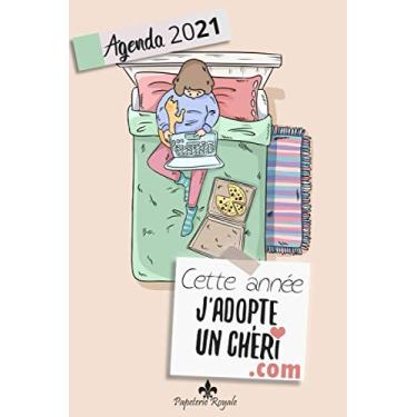 Imagem de Cette année j'adopte un chéri.com: Agenda Annuel 2021 - Semainier de 135 pages d'organisations