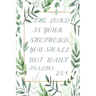 Imagem de The Lord is Your Shepherd ;You Shall Not Want. Psalms 23:1: Prayer Journal, Beautiful ,Elegant Sage Floral Cover (6x9) ,100 Pages. Great gift for teens, students, and teachers.
