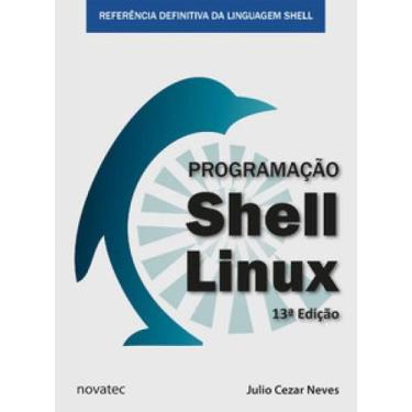 Imagem de Programação Shell Linux Referência Definitiva Da Linguagem - Novatec