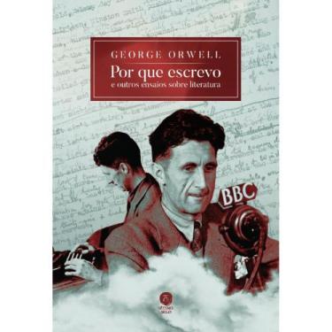 Imagem de Por Que Escrevo: E Outros Ensaios Sobre Literatura (George Orwell) - S