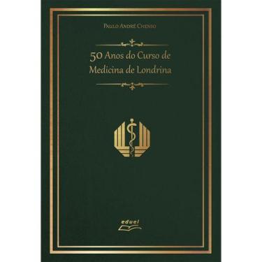 Imagem de Livro 50 Anos do Curso de Medicina de Londrina - Eduel, Impresso, Livr