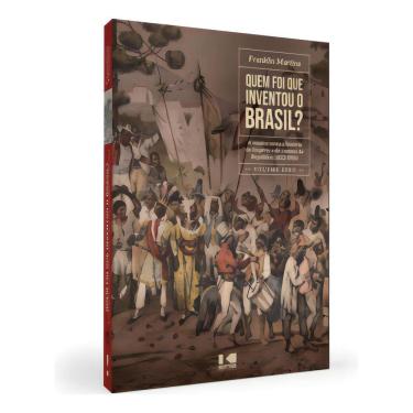Imagem de Quem Foi Que Inventou o Brasil? A Música Conta a História Do Império e Do Começo Da República (1822