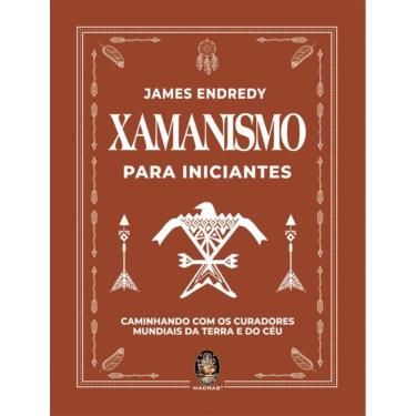 Imagem de Xamanismo Para Iniciantes - Caminhado Com Os Curadores Mundiais Da Terra E Do Ceu