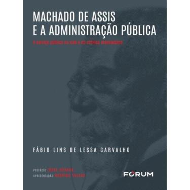 Imagem de Machado De Assis E A Administracao Publica