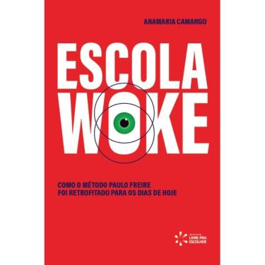 Imagem de Escola Woke: Como o Método Paulo Freire foi retrofitado para