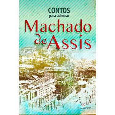 Imagem de Contos para admirar machado de assis - DUNA DUETO