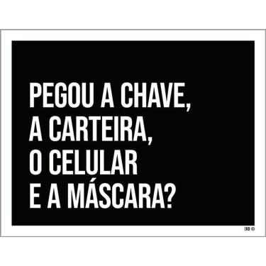 Imagem de Kit 3 Placas Decorativa Pegou Chave Carteira Celular Máscara