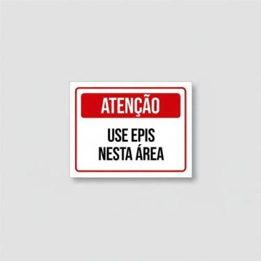 Imagem de Placa Acm Atenção Use Epis Nesta Área 18X23 - Sinalizo