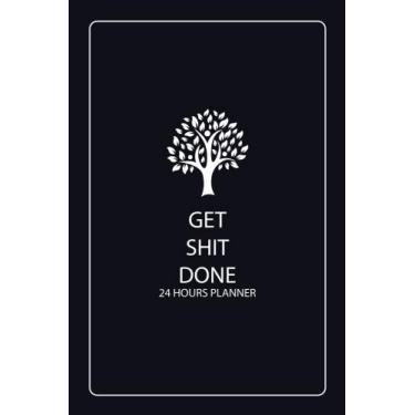 Imagem de Planejador Get Shit Done 24 horas: 100 dias para planejador diário por hora, planejador de 24 horas sem data, planejador de 24 horas, papel creme, 6 x 9 (Planejador Diário Get Shit Done Planner Planejador Diário) (Volume 1)