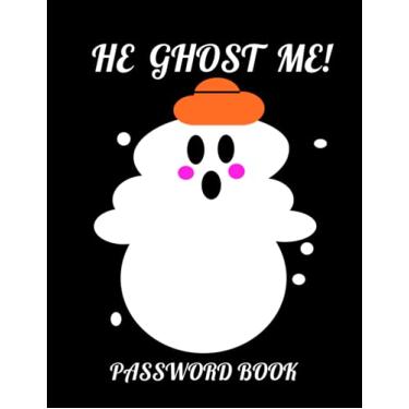 Imagem de HE GHOST ME!: Password Book ,8.5"x11", 110 pages, nice gift for teens, students, and teachers.