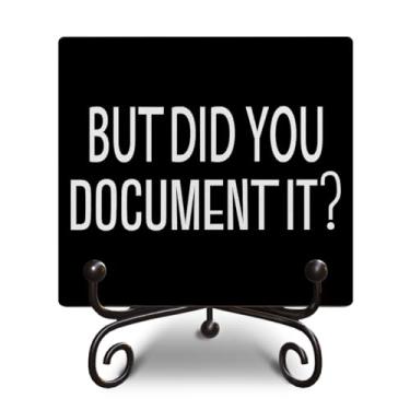 Imagem de Preto e branco clássico But Did You Document It placas engraçadas de madeira para escritório, sala de aula, prateleira de mesa, para amigos, colega de trabalho, placa de decoração de madeira,