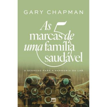 Imagem de As 5 Marcas De Uma Família Saudável - O Segredo Para A Harmonia Do Lar