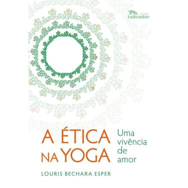 Imagem de A Ética na Yoga - Uma Vivência de Amor
