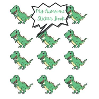 Imagem de My Awesome Sticker Book: Dinosaur Blank Sticker Book For Collection Album size (8x10 inches) 120 pages (Sticker Albums for Children, Kids, Boys & Girls)