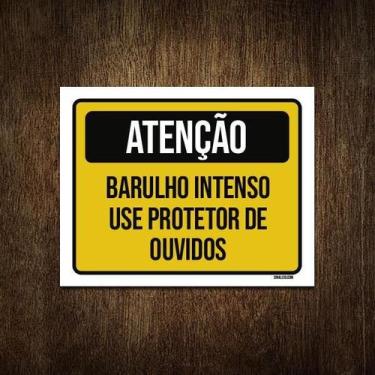 Imagem de Placa Atenção Barulho Intenso Use Protetor Ouvidos 27X35 - Sinalizo.Co
