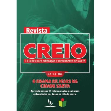 Imagem de Revista Creio - Ano 4, Volume 3 - O Drama de Jesus na Cidade Santa - n