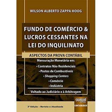 Imagem de Fundo de Comércio & Lucros Cessantes na Lei do Inquilinato - Aspectos da Prova Contábil - Voltado ao Judiciário e à Arbitragem