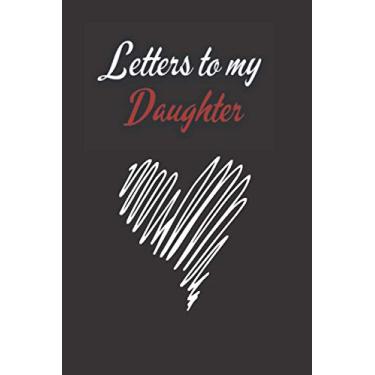 Imagem de Letters to My Daughter Writing Journal: Blank Lined Notebook Journal to Write In, Single Parent Baby Memory Book