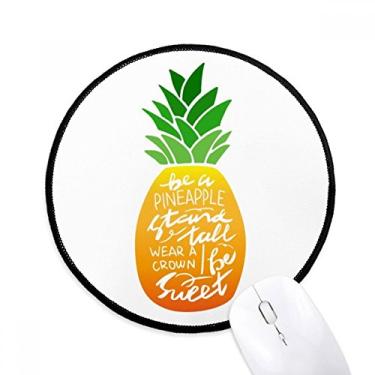 Imagem de DIYthinker Abacaxi Stand Tall Be Sweet Quote Mouse Pad Desktop Office Tapete Redondo para Computador