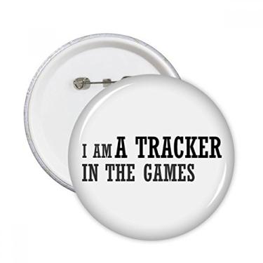 Imagem de Broche redondo I Am A Tracker in The Games, emblema, acessório, decoração, 5 peças