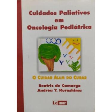 Imagem de Livro Cuidados Paliativos Em Oncologia Pediátrica: O Cuidar