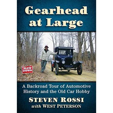 Imagem de Gearhead at Large: A Backroad Tour of Automotive History and the Old Car Hobby