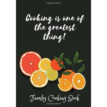 Imagem de Cooking Is One Of the Greatest Thing! Family Cooking Book/Family Home Recipe Book Journal/Cookbook To Write In: Blank Recipe Journal Book to Write In ... Personalized Empty Cookbook Gift for Baking
