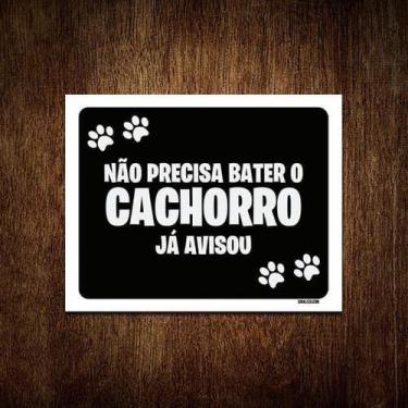 Imagem de Placa Decorativa Não Precisa Bater Cachorro Já Avisou 27X35