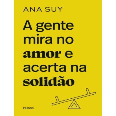 Imagem de Gente Mira No Amor E Acerta Na Solidao, A - Edicao Especial Limitada