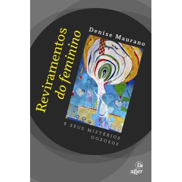 Imagem de Livro - Reviramentos do feminino e seus mistérios gozosos